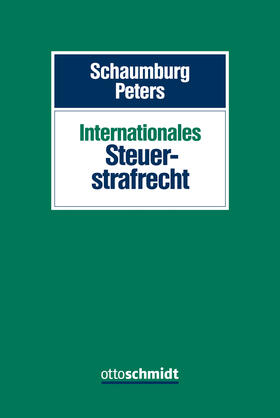 Schaumburg / Peters | Internationales Steuerstrafrecht | Buch | 978-3-504-27001-8 | sack.de