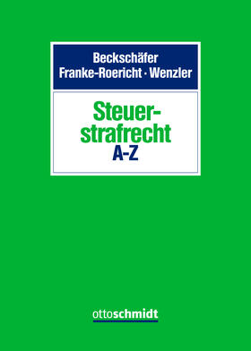 Beckschäfer / Wenzler |  Steuerstrafrecht A-Z | Buch |  Sack Fachmedien