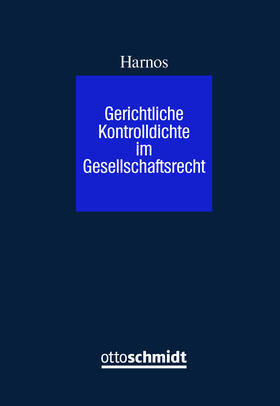 Harnos |  Harnos, R: Gerichtliche Kontrolldichte im Gesellschaftsrecht | Buch |  Sack Fachmedien