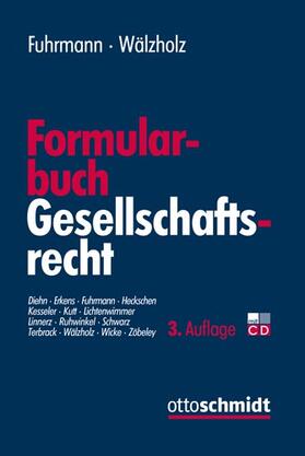 Fuhrmann / Wälzholz | Formularbuch Gesellschaftsrecht | Buch | 978-3-504-30021-0 | sack.de