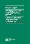 Peltzer / Voight |  Wertpapiererwerbs- und Übernahmegesetz / German Securities Acquisition and Takeover Act | Buch |  Sack Fachmedien