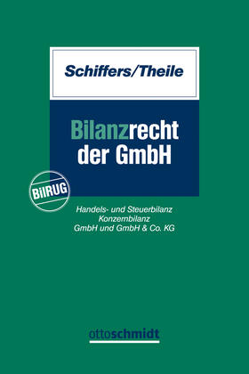 Schiffers / Theile | Bilanzrecht der GmbH | Buch | 978-3-504-32202-1 | sack.de