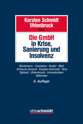 Schmidt / Uhlenbruck | Die GmbH in Krise, Sanierung und Insolvenz | Buch | 978-3-504-32210-6 | sack.de