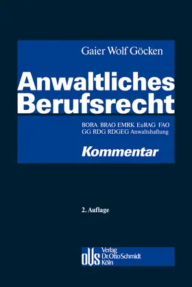 Gaier / Wolf / Göcken |  Anwaltliches Berufsrecht - Kommentar | eBook | Sack Fachmedien