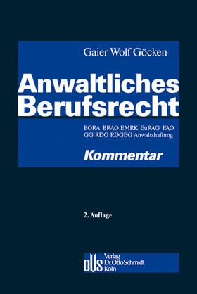 Gaier / Wolf / Göcken | Anwaltliches Berufsrecht - Kommentar | E-Book | sack.de