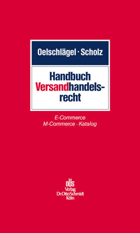 Oelschlägel / Scholz / Bauer | Handbuch Versandhandelsrecht | E-Book | sack.de