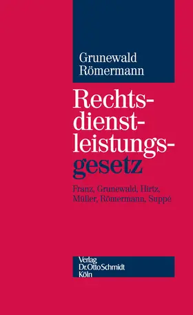 Grunewald / Römermann / Franz |  Rechtsdienstleistungsgesetz | eBook | Sack Fachmedien