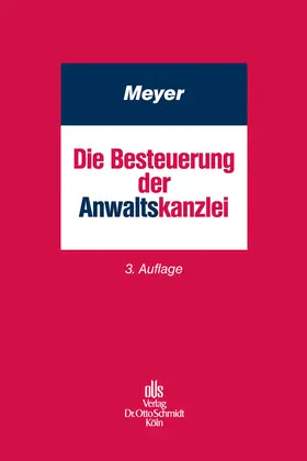 Meyer |  Die Besteuerung der Anwaltskanzlei | eBook | Sack Fachmedien