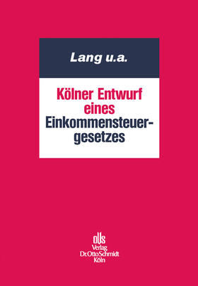 Horlemann / Lang / Pelka |  Kölner Entwurf eines Einkommensteuergesetzes | eBook | Sack Fachmedien