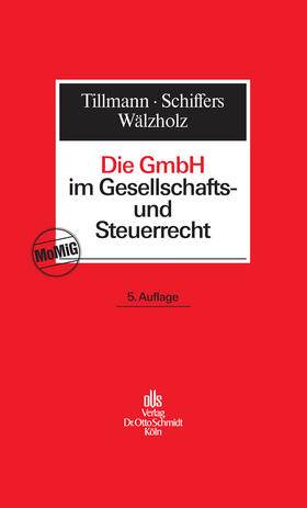 Tillmann / Schiffers / Wälzholz | Die GmbH im Gesellschafts- und Steuerrecht | E-Book | sack.de