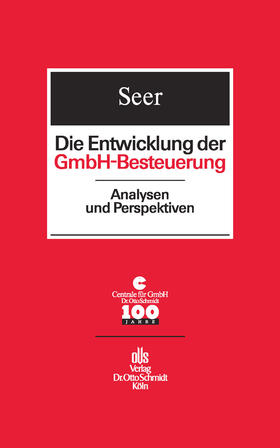 Centrale für GmbH / Seer | Die Entwicklung der GmbH-Besteuerung | E-Book | sack.de