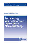 Schaumburg / Piltz |  Besteuerung von Funktionsverlagerungen - Neuausrichtung? | eBook | Sack Fachmedien