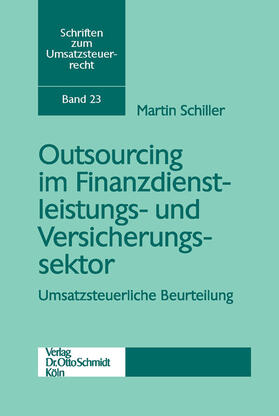 Schiller / UmsatzsteuerForum | Outsourcing im Finanzdienstleistungs- und Versicherungssektor | E-Book | sack.de