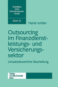 Schiller / UmsatzsteuerForum |  Outsourcing im Finanzdienstleistungs- und Versicherungssektor | eBook | Sack Fachmedien