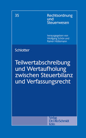 Schlotter | Teilwertabschreibung und Wertaufholung zwischen Steuerbilanz und Verfassungsrecht | E-Book | sack.de