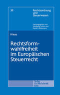 Friese |  Rechtsformwahlfreiheit im Europäischen Steuerrecht | eBook | Sack Fachmedien