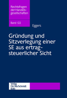 Eggers | Gründung und Sitzverlegung einer SE aus ertragsteuerlicher Sicht | E-Book | sack.de
