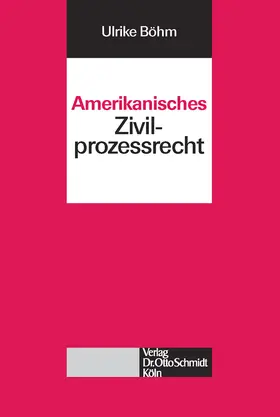 Böhm |  Amerikanisches Zivilprozessrecht | eBook | Sack Fachmedien