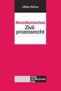 Böhm |  Amerikanisches Zivilprozessrecht | eBook | Sack Fachmedien