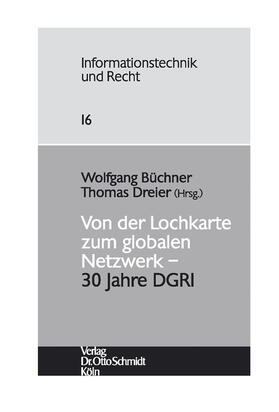 Büchner / Dreier | Von der Lochkarte zum globalen Netzwerk – 30 Jahre DGRI | E-Book | sack.de