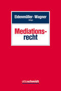 Eidenmüller / Wagner / Engel |  Mediationsrecht | eBook | Sack Fachmedien