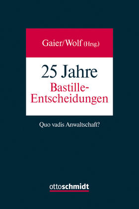 Wolf / Gaier / Kleine-Cosack |  25 Jahre Bastille-Entscheidungen | eBook | Sack Fachmedien