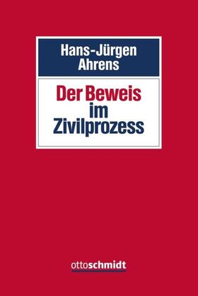 Ahrens | Der Beweis im Zivilprozess | E-Book | sack.de