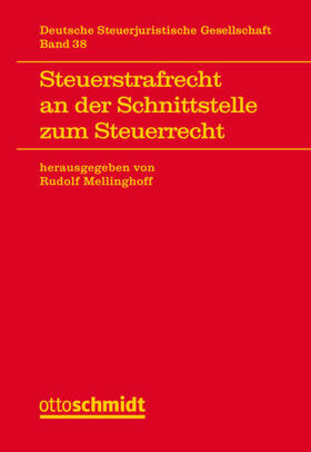 Mellinghoff |  Steuerstrafrecht an der Schnittstelle zum Steuerrecht | eBook | Sack Fachmedien
