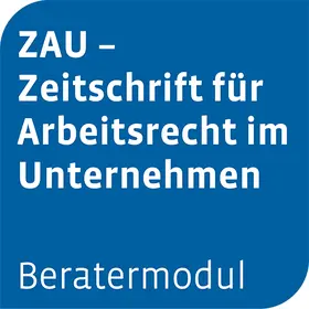  Beratermodul ZAU - Zeitschrift für Arbeitsrecht im Unternehmen | Datenbank |  Sack Fachmedien