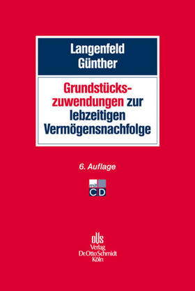 Langenfeld / Günther | Grundstückszuwendungen zur lebzeitigen Vermögensnachfolge | Buch | 978-3-504-40046-0 | sack.de