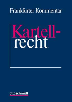 Jaeger / Pohlmann / Schroeder | Frankfurter Kommentar zum Kartellrecht, ohne Fortsetzungsbezug | Loseblattwerk | sack.de