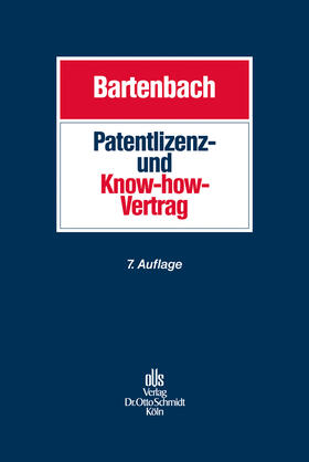 Bartenbach | Patentlizenz- und Know-how-Vertrag | Buch | 978-3-504-41763-5 | sack.de