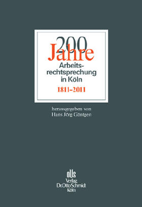 Gäntgen |  200 Jahre Arbeitsrechtsprechung in Köln | Buch |  Sack Fachmedien