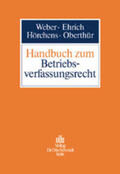 Ehrich / Weber / Oberthür |  Handbuch zum Betriebsverfassungsrecht | Buch |  Sack Fachmedien