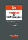 Gaul |  Das Arbeitsrecht der Umstrukturierung | Buch |  Sack Fachmedien