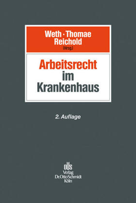 Weth / Thomae / Reichold |  Arbeitsrecht im Krankenhaus | Buch |  Sack Fachmedien