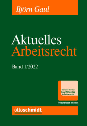 Gaul | Aktuelles Arbeitsrecht, Band 1/2022 | Buch | 978-3-504-42711-5 | sack.de