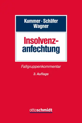 Kummer / Schäfer / Wagner | Insolvenzanfechtung | Buch | 978-3-504-43011-5 | sack.de