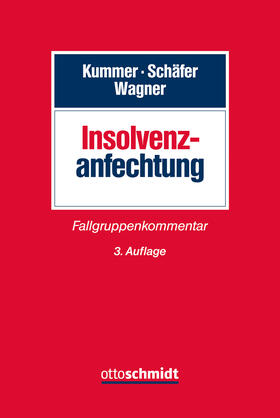 Kummer / Schäfer / Wagner | Insolvenzanfechtung | Buch | 978-3-504-43011-5 | sack.de