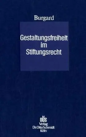 Burgard |  Gestaltungsfreiheit im Stiftungsrecht | Buch |  Sack Fachmedien
