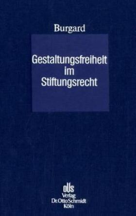 Burgard | Gestaltungsfreiheit im Stiftungsrecht | Buch | sack.de