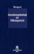 Burgard |  Gestaltungsfreiheit im Stiftungsrecht | Buch |  Sack Fachmedien