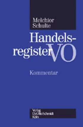 Melchior / Schulte |  Handelsregisterverordnung | Buch |  Sack Fachmedien