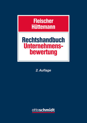Fleischer / Hüttemann | Rechtshandbuch Unternehmensbewertung | Buch | sack.de