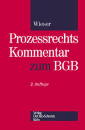 Wieser | Prozeßrechts-Kommentar zum BGB | Buch | 978-3-504-47021-0 | sack.de