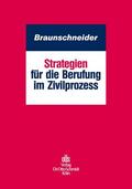 Braunschneider |  Strategien für die Berufung im Zivilprozess | Buch |  Sack Fachmedien