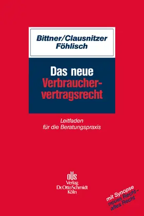 Bittner / Clausnitzer / Föhlisch |  Das neue Verbrauchervertragsrecht | Buch |  Sack Fachmedien