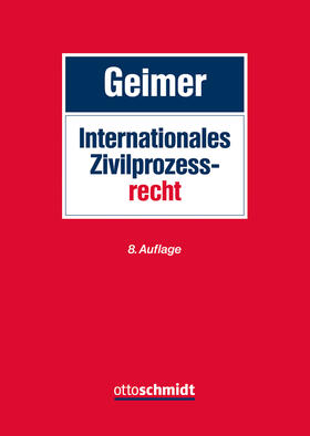 Geimer | Geimer, R: Internationales Zivilprozessrecht | Buch | 978-3-504-47114-9 | sack.de