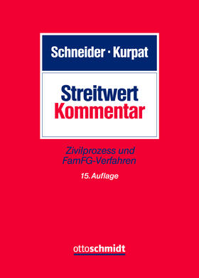 Schneider / Kurpat | Streitwert-Kommentar | Buch | 978-3-504-47117-0 | sack.de