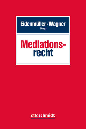 Eidenmüller / Wagner | Mediationsrecht | Buch | 978-3-504-47135-4 | sack.de